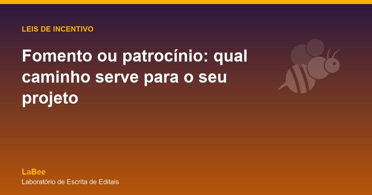 Arte do artigo: Fomento ou patrocínio: qual caminho serve para o seu projeto